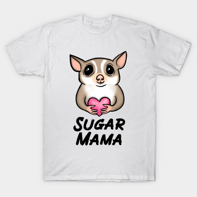 Sugar Mama for Sugar Glider Lovers T-Shirt by Mochi Merch